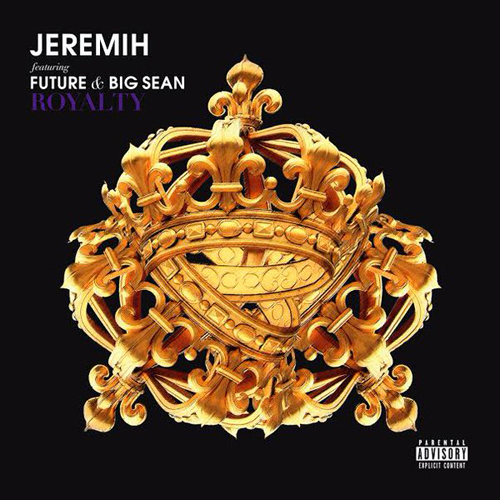 New Music Jeremih "Royalty" feat. Big Sean & Future